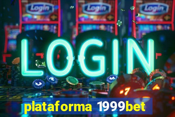 plataforma 1999bet